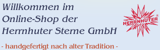 Willkommen im Online-Shop der Herrnhuter Sterne GmbH - traditionell in Handarbeit gefertigt